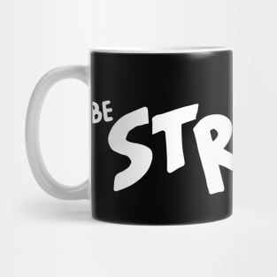 Be strong Mug